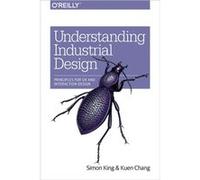 Understanding Industrial Design by Kuen Chang Simon King, Chang Obe, Kuen (Auteur)