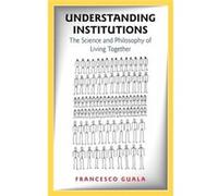 Understanding Institutions Francesco Guala, (Auteur)