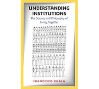 Understanding Institutions – The Science and Philosophy of Living Together