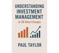 Understanding Investment Management in 20 Short Essays