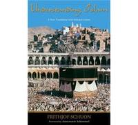 Understanding Islam New Edition Frithjof Schuon, Patrick Laude (Auteur)
