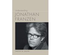 Understanding Jonathan Franzen