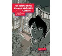 Understanding Korean Webtoon Culture: Transmedia Storytelling, Digital Platforms, and Genres