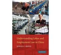 Understanding Labor and Employment Law in China - Ronald C. Brown - Cambridge University Press - Livre en Anglais - Paperback Ronald C. BrownRonald C. Brown (Auteur)
