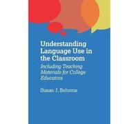 Understanding Language Use in the Classroom: Including Teaching Materials for College Educators - [Version Originale] Inconnu (Auteur)