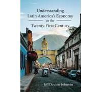 Understanding Latin America's Economy In The Twenty-First Century