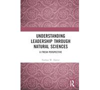 Understanding Leadership through Natural Sciences: A Fresh Perspective
