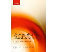 Understanding Liberal Democracy: Essays in Political Philosophy – Oxford University Press