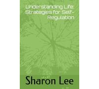 Understanding Life: Strategies for Self-Regulation