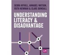 Understanding Literacy and Disadvantage by Clare Dowdall Clare Dowdall (Auteur)