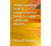 Understanding Llm: A Comprehensive Guide To Large Language Models