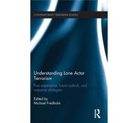 Understanding Lone Actor Terrorism: Past Experience, Future Outlook, And Response Strategies (Contemporary Terrorism Studies) (Hardcover) Michael Fredholm, (Auteur)