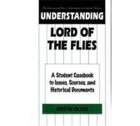 Understanding Lord of the Flies, GREENWOOD PRESS "LITERATURE IN CONTEXT" Kirstin Olsen (Auteur)