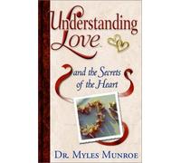 Understanding Love: And the Secrets of the Heart
