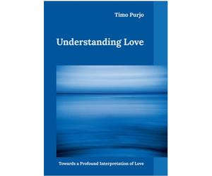 Understanding Love: Towards a Profound Interpretation of Love