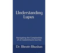 Understanding Lupus - Navigating The Complexities Of An Autoimmune Journey