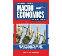 Understanding Macroeconomics in 8 Hours: Principles of Macroeconomics