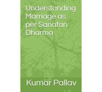 Understanding Marriage as per Sanatan Dharma