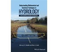 Understanding Mathematical And Statistical Techniques In Hydrology: An Examples-Based Approach (Hardcover) Harvey J E Rodda, Max A Little (Auteur)