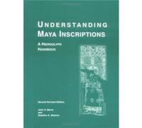 Understanding Maya Inscriptions A Hieroglyph Handbook by Stephen K. Stearns John F. Harris, Stephen K. Stearns (Auteur)