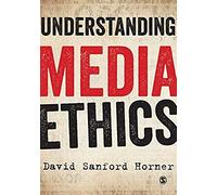 Understanding Media Ethics