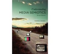 Understanding Media Semiotics by Danesi & Professor Marcel University of Toronto & Canada Inconnu (Auteur)