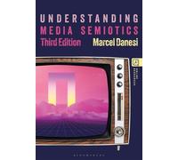 Understanding Media Semiotics - Professor Marcel Danesi - Bloomsbury Academic - ebook (ePub) - Livre