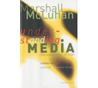 Understanding Media : The Extensions of Man, Critical Edition