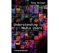 Understanding Media Users Tony Wilson (Auteur)