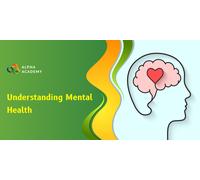 Understanding Mental Health An Introduction to Mental Well being