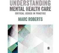 Understanding Mental Health Care Critical Issues in Practice by Marc Roberts Inconnu (Auteur)