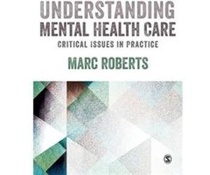 Understanding Mental Health Care Critical Issues in Practice by Marc Roberts Inconnu (Auteur)