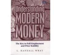 Understanding Modern Money by L. Randall Wray L. Randall Wray (Auteur)