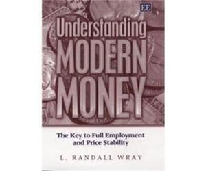 Understanding Modern Money by L. Randall Wray L. Randall Wray (Auteur)