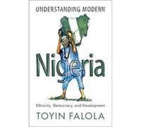 Understanding Modern Nigeria by Falola & Toyin University of Texas & Austin Falola Toyin University of Texas Austin (Auteur)