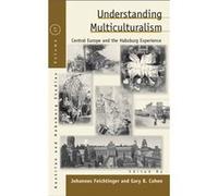 Understanding Multiculturalism: The Habsburg Central European Experience (Austrian And Habsburg Studies) (Hardcover) Johannes Feichtinger, Gary B Cohen (Auteur)