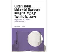 Understanding Multimodal Discourses In English Language Teaching Textbooks: Implications For Students And Practitioners
