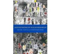 Understanding My Muslim Neighbour: Some Questions and Answers: Questions and Answers on Islam and Its Followers Stone, Christopher (Auteur)