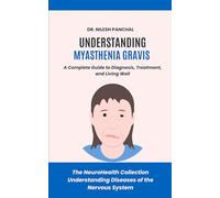 Understanding Myasthenia Gravis: A Complete Guide to Diagnosis, Treatment, and Living Well