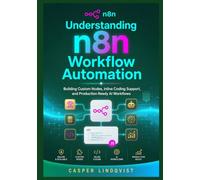 Understanding n8n Workflow Automation: Building Custom Nodes, Inline Coding Support, and Production Ready AI Workflows