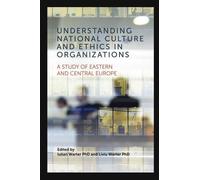 Understanding National Culture And Ethics In Organizations