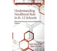 Understanding Neoliberal Rule In K-12 Schools