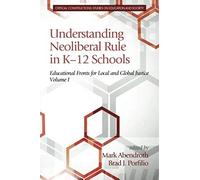 Understanding Neoliberal Rule In K-12 Schools