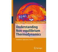 Understanding Non-equilibrium Thermodynamics: Foundations, Applications, Frontiers