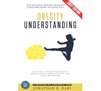 Understanding Obesity:: The Science Behind Weight Gain and How to Lose Fat {Effectively Proven Strategies to Manage Weight, Improve Health, and Boost Metabolism}