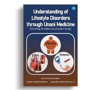 Understanding of Lifestyle Disorders Through Unani Medicine