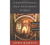 Understanding Old Testament Ethics: Approaches and Explorations by John Barton (2003-03-31)