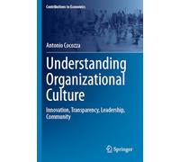 Understanding Organizational Culture: Innovation, Transparency, Leadership, Community