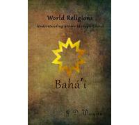 Understanding Others Through Christ: Baha'i Faith