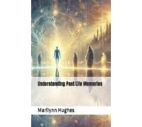 Understanding Past Life Memories (The Complete Out-Of-Body Travel Guides: A Journey To Mystical Awakening)